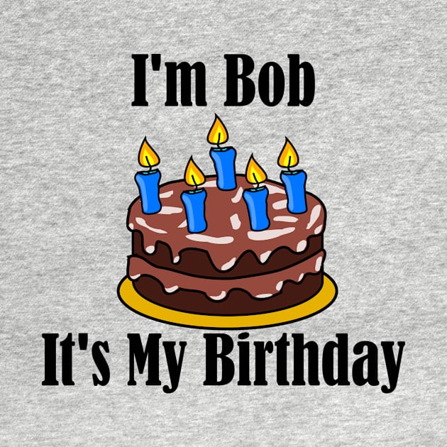 I'm Bob It's My Birthday - Funny Joke by MisterBigfoot